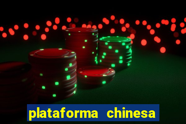 plataforma chinesa do jogo do tigrinho